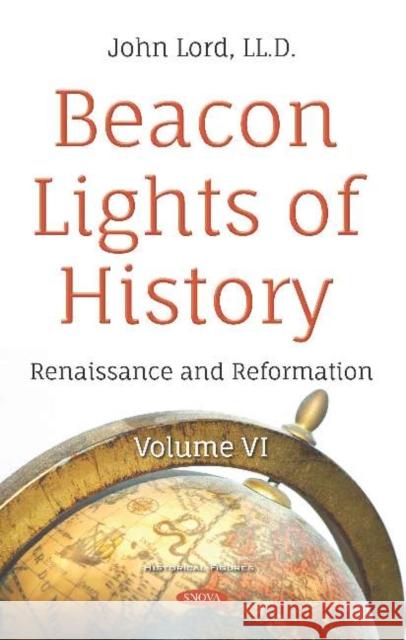 Beacon Lights of History: Volume VI -- Renaissance and Reformation John Lord 9781536151893 Nova Science Publishers Inc (ML) - książka