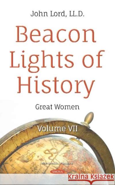 Beacon Lights of History: Volume VII -- Great Women John Lord 9781536152098 Nova Science Publishers Inc (ML) - książka