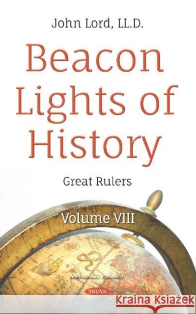 Beacon Lights of History: Volume VIII -- Great Rulers John Lord 9781536152111 Nova Science Publishers Inc (ML) - książka