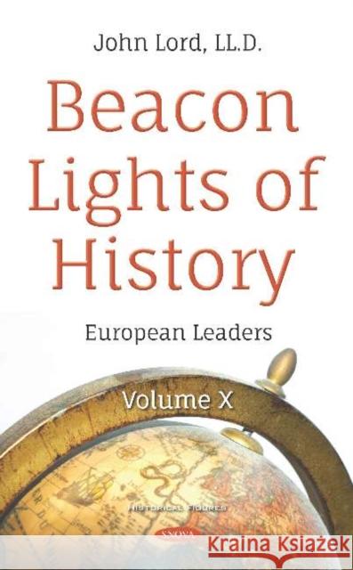 Beacon Lights of History: Volume X -- European Leaders John Lord 9781536152425 Nova Science Publishers Inc (ML) - książka