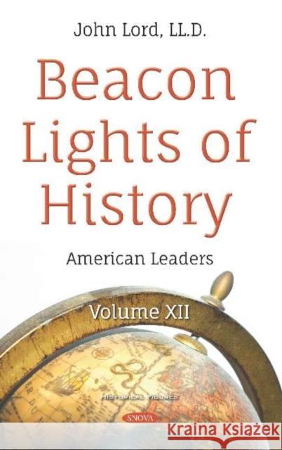 Beacon Lights of History: Volume XII -- American Leaders John Lord 9781536152463 Nova Science Publishers Inc (ML) - książka