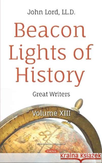 Beacon Lights of History: Volume XIII -- Great Writers John Lord 9781536152647 Nova Science Publishers Inc (ML) - książka