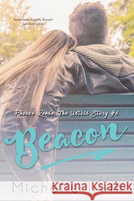 Beacon: Phoebe Reede: The Untold Story #6 Michelle Irwin 9781977927743 Createspace Independent Publishing Platform - książka