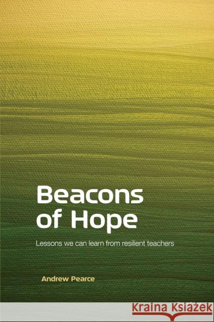 Beacons of Hope: Lessons we can learn from resilient teachers Andrew Pearce 9781800795402 Peter Lang UK - książka