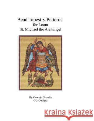 Bead Tapestry Patterns for Loom St Michael the Archangel Georgia Grisolia 9781523765904 Createspace Independent Publishing Platform - książka