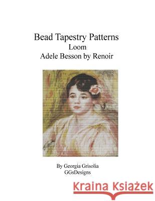 Bead Tapestry Patterns Loom Adele Besson by Renoir Georgia Grisolia 9781530823208 Createspace Independent Publishing Platform - książka