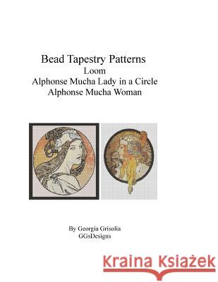 Bead Tapestry Patterns Loom Alphonse Mucha Lady In a Circle and Woman Grisolia, Georgia 9781530762835 Createspace Independent Publishing Platform - książka
