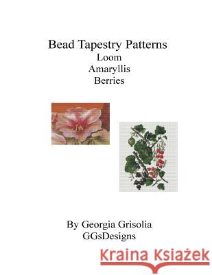 Bead Tapestry Patterns Loom Amaryllis Berries Georgia Grisolia 9781530865635 Createspace Independent Publishing Platform - książka