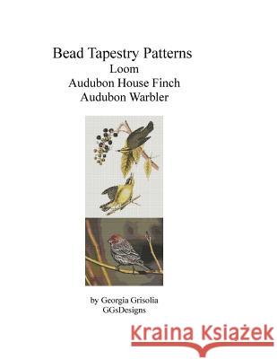 Bead tapestry patterns loom audubon house finch audubon warbler Grisolia, Georgia 9781533409591 Createspace Independent Publishing Platform - książka