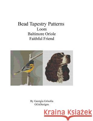 Bead Tapestry Patterns Loom Baltimore Oriole Faithful Friend Georgia Grisolia 9781533431059 Createspace Independent Publishing Platform - książka