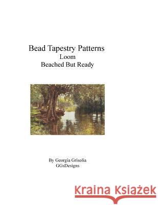 Bead Tapestry Patterns Loom Beached But Ready Georgia Grisolia 9781534962118 Createspace Independent Publishing Platform - książka