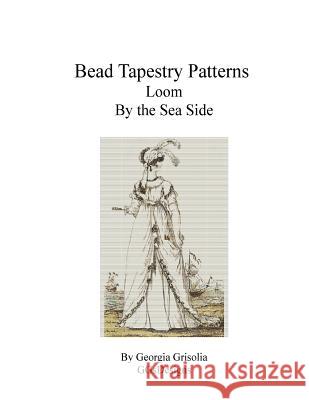 Bead Tapestry Patterns Loom By the Sea Side Grisolia, Georgia 9781535005463 Createspace Independent Publishing Platform - książka