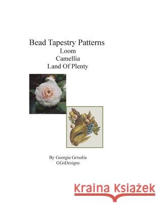 Bead Tapestry Patterns Loom Camellia Land Of Plenty Grisolia, Georgia 9781533575876 Createspace Independent Publishing Platform - książka