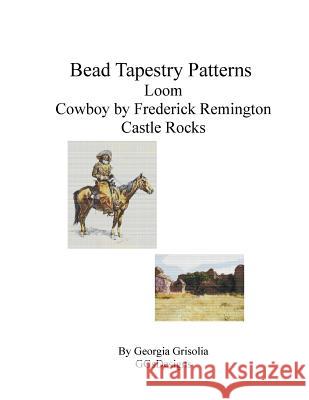 Bead Tapestry Patterns Loom Cowboy by Frederick Remington Castle Rocks Georgia Grisolia 9781535215978 Createspace Independent Publishing Platform - książka