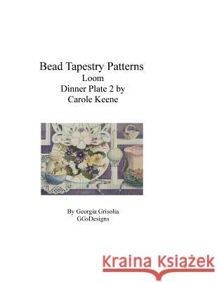 Bead Tapestry Patterns Loom Dinner Plate 2 by Carole Keene Georgia Grisolia 9781534714342 Createspace Independent Publishing Platform - książka