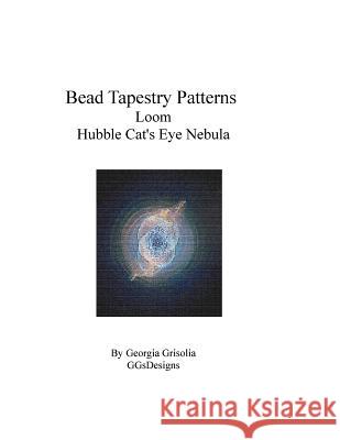 Bead Tapestry Patterns loom Hubble Cat's Eye Nebula Grisolia, Georgia 9781534648869 Createspace Independent Publishing Platform - książka