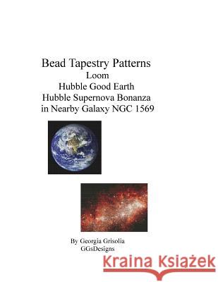 Bead Tapestry Patterns Loom Hubble Good Earth Hubble Supernova Bonanza in Nearby Galaxy NGC 1569 Grisolia, Georgia 9781534661103 Createspace Independent Publishing Platform - książka