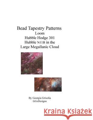 Bead Tapestry Patterns Loom Hubble Hodge 301 Hubble N11B in the Large Megallanic Cloud Grisolia, Georgia 9781534665477 Createspace Independent Publishing Platform - książka