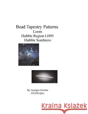 Bead Tapestry Patterns loom Hubble Region LH95 Hubble Sombrero Grisolia, Georgia 9781534682634 Createspace Independent Publishing Platform - książka