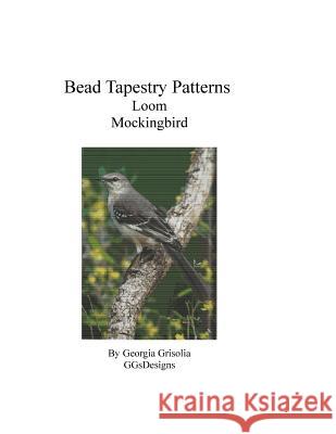 Bead Tapestry Patterns Loom Mockingbird Georgia Grisolia 9781533510426 Createspace Independent Publishing Platform - książka
