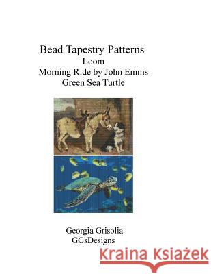 Bead Tapestry Patterns Loom Morning Ride by John Emms Green Sea Turtle Georgia Grisolia 9781533406477 Createspace Independent Publishing Platform - książka