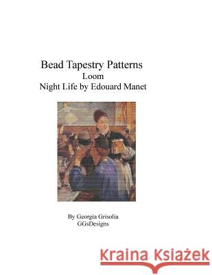 Bead Tapestry Patterns Loom Night Life by Manet Georgia Grisolia 9781530804474 Createspace Independent Publishing Platform - książka