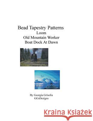 Bead Tapestry Patterns Loom Old Mountain Worker Boat Dock At Dawn Grisolia, Georgia 9781535148795 Createspace Independent Publishing Platform - książka