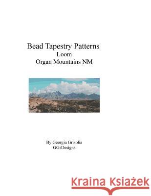 Bead Tapestry Patterns Loom Organ Mountains NM Georgia Grisolia 9781535219624 Createspace Independent Publishing Platform - książka