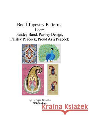 Bead Tapestry Patterns Loom Paisley Band Paisley Design Paisley Peacock Proud As a Peacock Grisolia, Georgia 9781534713208 Createspace Independent Publishing Platform - książka