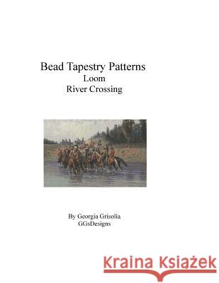 Bead Tapestry Patterns loom River Crossing Grisolia, Georgia 9781534738034 Createspace Independent Publishing Platform - książka
