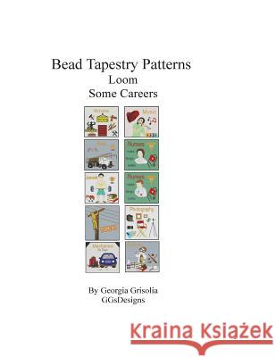 Bead Tapestry Patterns Loom Some Careers Georgia Grisolia 9781534715080 Createspace Independent Publishing Platform - książka