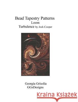 Bead Tapestry Patterns loom Turbulence by Jock Cooper Grisolia, Georgia 9781534613744 Createspace Independent Publishing Platform - książka