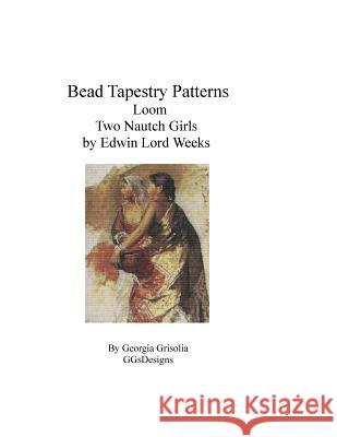 Bead Tapestry Patterns Loom Two Nautch Girls by Edwin Lord Weeks Georgia Grisolia 9781530838158 Createspace Independent Publishing Platform - książka