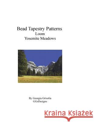 Bead Tapestry Patterns Loom Yosemite Meadows Georgia Grisolia 9781535220736 Createspace Independent Publishing Platform - książka