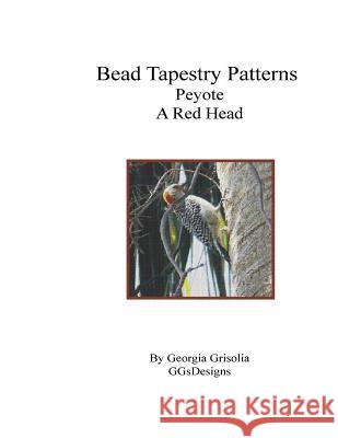 Bead Tapestry Patterns Peyote A Red Head Grisolia, Georgia 9781533502858 Createspace Independent Publishing Platform - książka