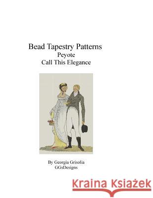 Bead Tapestry Patterns Peyote Call This Elegance Georgia Grisolia 9781535005777 Createspace Independent Publishing Platform - książka