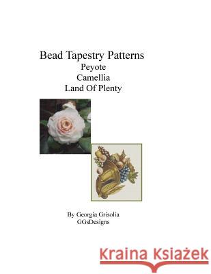 Bead Tapestry Patterns Peyote Camellia Land Of Plenty Grisolia, Georgia 9781533575654 Createspace Independent Publishing Platform - książka