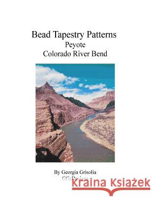 Bead Tapestry Patterns Peyote Colorado River Bend Georgia Grisolia 9781535222549 Createspace Independent Publishing Platform - książka