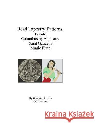 Bead Tapestry Patterns Peyote Columbus by Augustus Saint Gaudens Magic Flute Georgia Grisolia 9781534702622 Createspace Independent Publishing Platform - książka