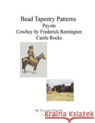 Bead Tapestry Patterns Peyote Cowboy by Frederick Remington Castle Rocks Georgia Grisolia 9781535215893 Createspace Independent Publishing Platform - książka