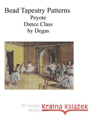 Bead Tapestry Patterns Peyote Dance Class by Degas Georgia Grisolia 9781530821730 Createspace Independent Publishing Platform - książka