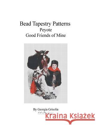 Bead Tapestry Patterns Peyote Good Friends of Mine Georgia Grisolia 9781535006378 Createspace Independent Publishing Platform - książka