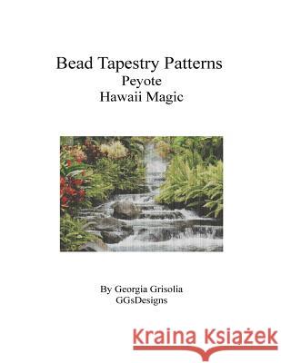 Bead Tapestry Patterns Peyote Hawaii Magic Georgia Grisolia 9781534986381 Createspace Independent Publishing Platform - książka