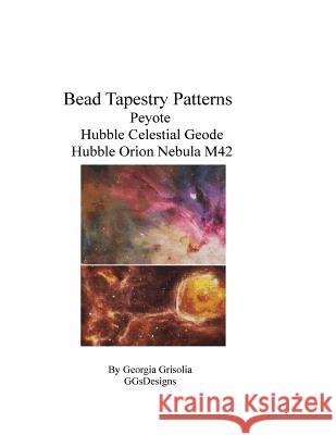Bead Tapestry Patterns Peyote Hubble Celestial Geode Hubble Orion Nebula M42 Georgia Grisolia 9781534650374 Createspace Independent Publishing Platform - książka