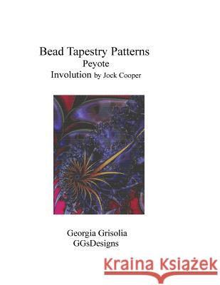 Bead Tapestry Patterns Peyote Involution by Jock Cooper Georgia Grisolia 9781534613096 Createspace Independent Publishing Platform - książka