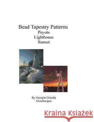 Bead Tapestry Patterns Peyote Lighthouse Sunset Georgia Grisolia 9781534873704 Createspace Independent Publishing Platform - książka