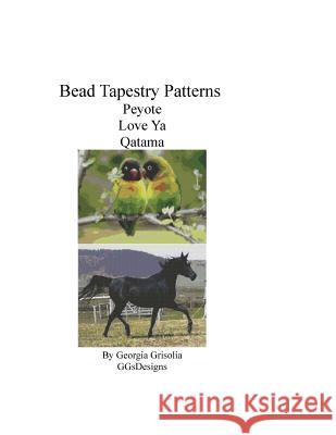 Bead Tapestry Patterns Peyote Love Ya Qatama Grisolia, Georgia 9781533485090 Createspace Independent Publishing Platform - książka