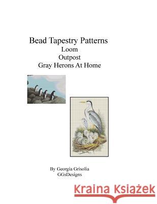 Bead Tapestry Patterns Peyote Outpost Gray Herons At Home Grisolia, Georgia 9781533488381 Createspace Independent Publishing Platform - książka