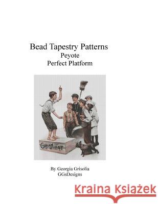 Bead Tapestry Patterns Peyote Perfect Platform Georgia Grisolia 9781535006903 Createspace Independent Publishing Platform - książka