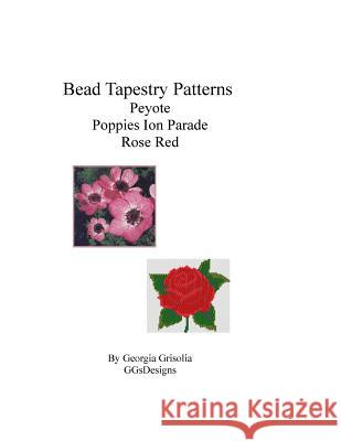 Bead Tapestry Patterns Peyote Poppies On Parade Rose Red Grisolia, Georgia 9781533697356 Createspace Independent Publishing Platform - książka